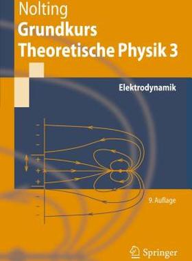 【预售】Grundkurs Theoretische Physik 3: Elektrodynamik