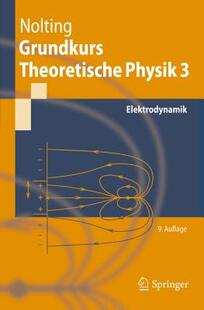 【预售】Grundkurs Theoretische Physik 3: Elektrodynamik