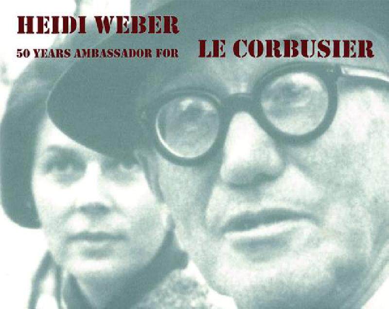 【预售】Heidi Weber: 50 Years Ambassador for Le Corbusier