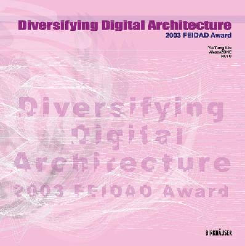 【预售】Diversifying Digital Architecture: 2003 Feidad 书籍/杂志/报纸 原版其它 原图主图