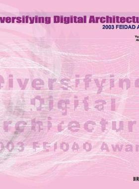 【预售】Diversifying Digital Architecture: 2003 Feidad