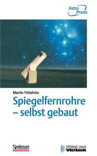 【预售】Spiegelfernrohre - Selbst Gebaut: Praktische