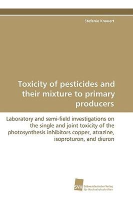 【预售】Toxicity of Pesticides and Their Mixture to Primary