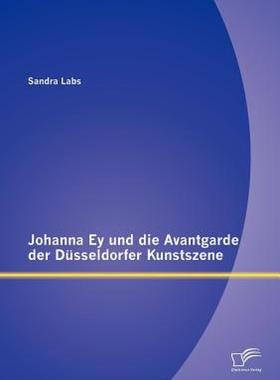【预售】Johanna Ey Und Die Avantgarde Der D Sseldorfer