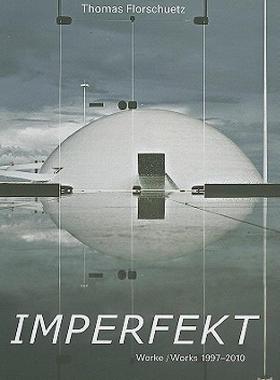 【预售】Thomas Florschuetz: Imperfekt: Werke/Works