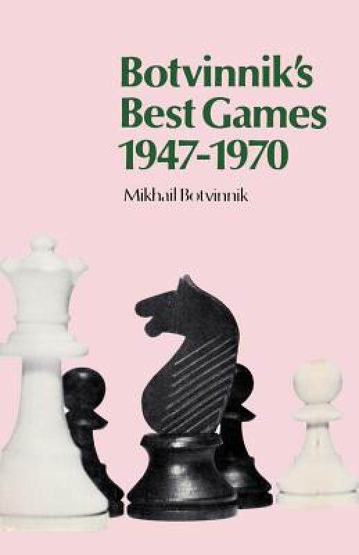 【预售】Botvinnik's Best Games 1947-1970