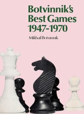 【预售】Botvinnik's Best Games 1947-1970