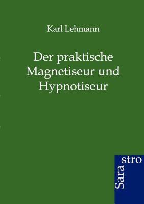 【预售】Der Praktische Magnetiseur Und Hypnotiseur
