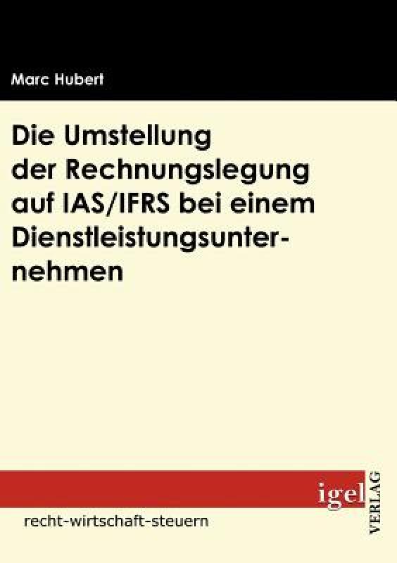 【预售】Die Umstellung Der Rechnungslegung Auf IAS/Ifrs Bei