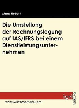 【预售】Die Umstellung Der Rechnungslegung Auf IAS/Ifrs Bei