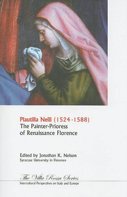 【预售】Plautilla Neli, 1523-1588: The Prioress Painter of
