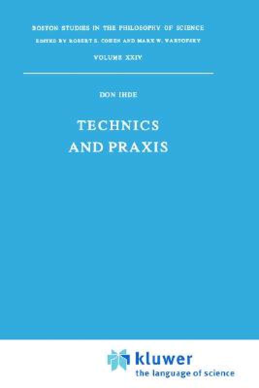 【预售】Technics and Praxis: A Philosophy of Technology