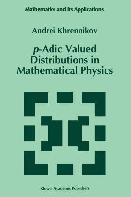 【预售】P-Adic Valued Distributions in Mathematical Physics