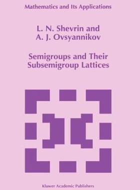 【预售】Semigroups and Their Subsemigroup Lattices