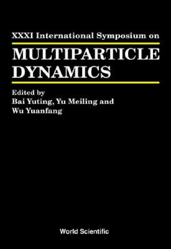 【预售】Multiparticle Dynamics - Proceedings of the XXXI