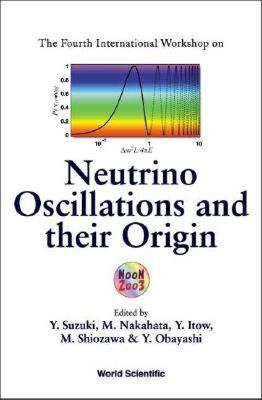 【预售】Neutrino Oscillations and Their Origin, Proceedings