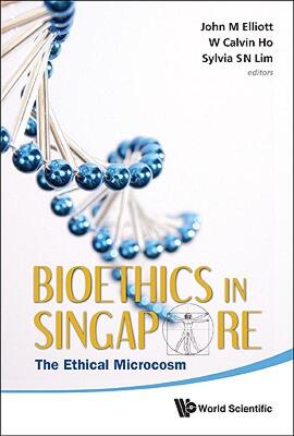 【预售】Bioethics in Singapore: The Ethical Microcosm