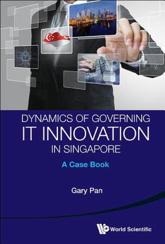 【预售】Dynamics of Governing It Innovation in Singapore: A