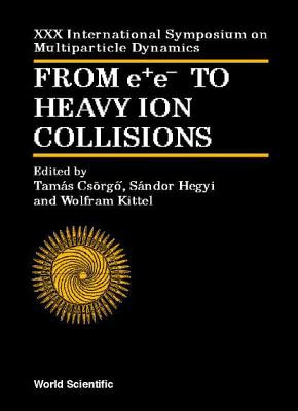 【预售】From E+e- To Heavy Ion Collisions - Proceedings of