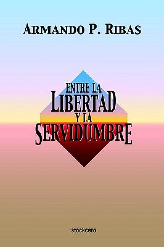 【预售】Entre La Libertad y La Servidumbre