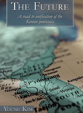【预售】The Future: A Road to Unification of the Korean