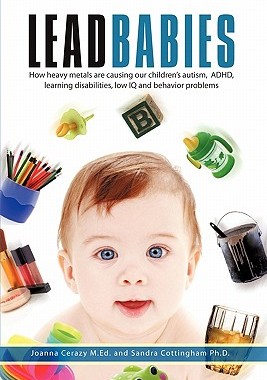 【预售】Lead Babies: How Heavy Metals Are Causing Our