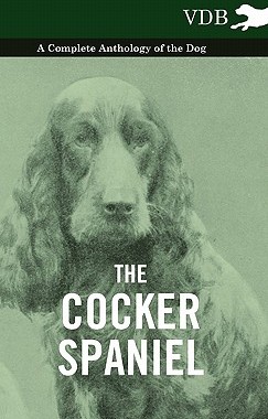 【预售】The Cocker Spaniel - A Complete Anthology of the Dog
