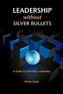 【预售】Leadership Without Silver Bullets: A Guide to