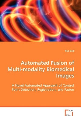 【预售】Automated Fusion of Multi-Modality Biomedical