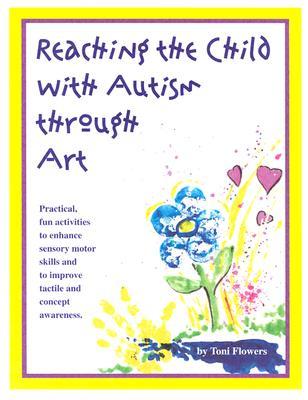 现货Reaching the Child with Autism Through Art:
