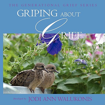 【预售】Griping about Grief, a Teen's Navigation Through the