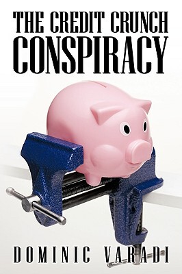 【预售】The Credit Crunch Conspiracy