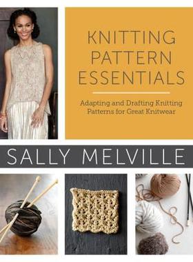 【预售】Knitting Pattern Essentials: Adapting and Drafting