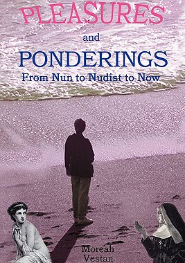 【预售】Pleasures and Ponderings: From Nun to Nudist to Now