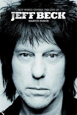【预售】Hot Wired Guitar: The Life of Jeff Beck