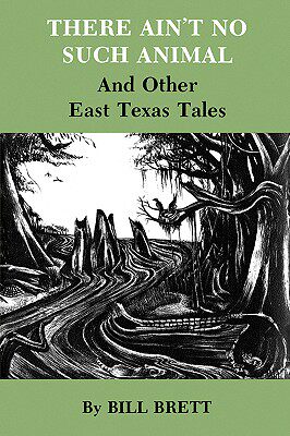 【预售】there aint no such animal: and other east texas