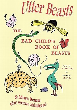 【预售】Utter Beasts: The Bad Child's Book of Beasts and