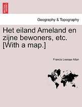 Pre-sale of Het Eiland Ameland En Zijne Bewoners, Etc. [With a