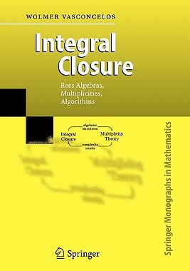 【预售】Integral Closure: Rees Algebras, Multiplicities