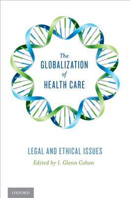 【预售】The Globalization of Health Care: Legal and Ethical