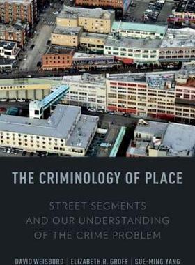 【预售】The Criminology of Place: Street Segments and Our