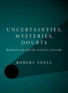 【预售】Uncertainties, Mysteries, Doubts: Romanticism and