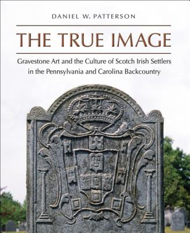 【预售】The True Image: Gravestone Art and the Culture of