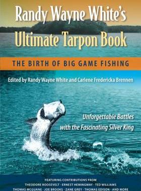 【预售】Randy Wayne White's Ultimate Tarpon Book: The Birth