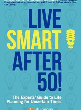 【预售】Live Smart After 50! the Experts' Guide to Life