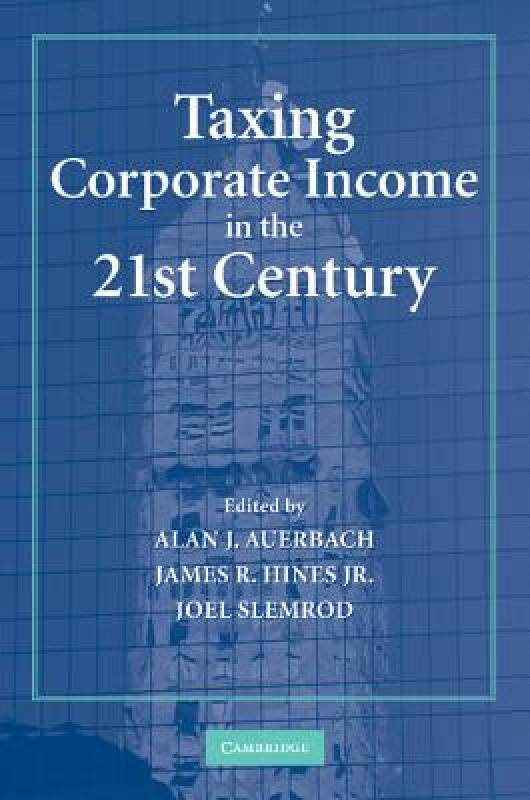 【预售】Taxing Corporate Income in the 21st Century. [Edited