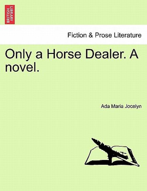 【预售】Only a Horse Dealer. a Novel.