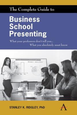 【预售】The Complete Guide to Business School Presenting: