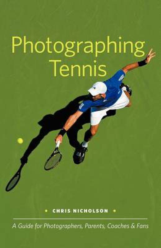 【预售】Photographing Tennis: A Guide for Photographers
