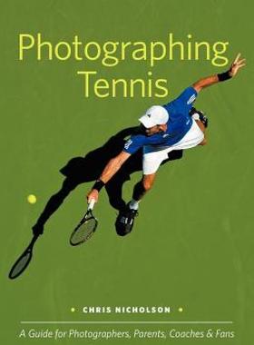 【预售】Photographing Tennis: A Guide for Photographers